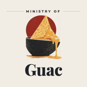Ministry of Guac